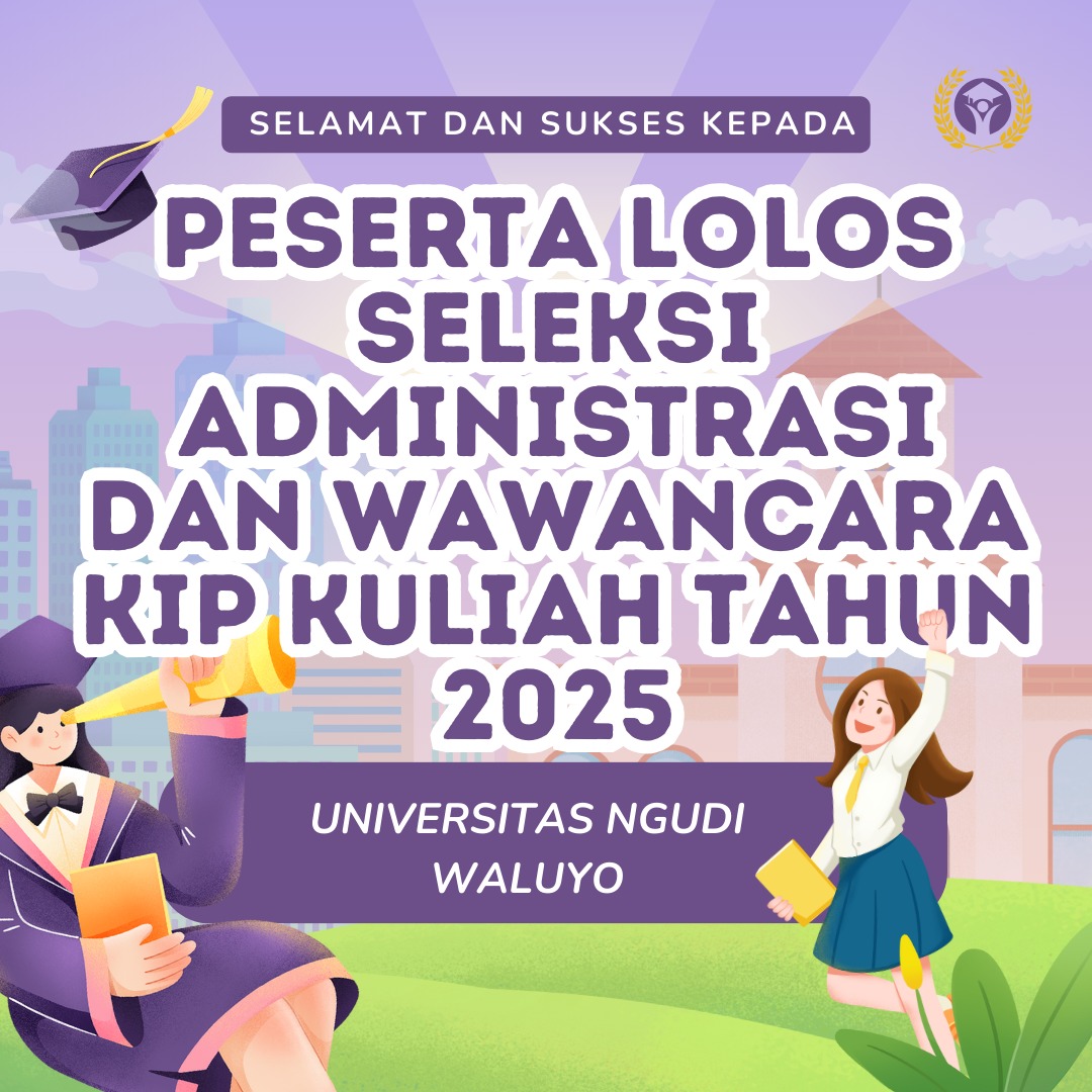 Pengumuman Hasil Seleksi Calon Penerima Beasiswa KIP Kuliah Universitas Ngudi Waluyo Tahun 2025